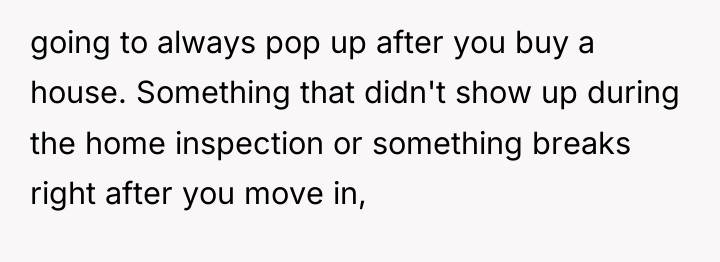 going to always pop up after you buy a house....