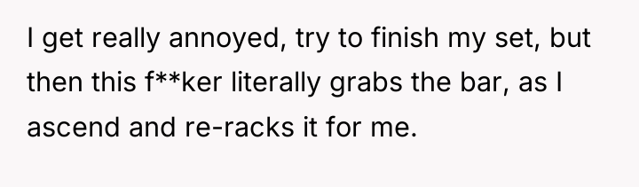 I get really annoyed, try to finish my set, but...