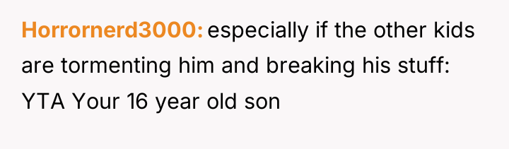 Horrornerd3000 especially if the other kids are tormenting him and...