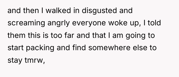 and then I walked in disgusted and screaming angrly everyone...