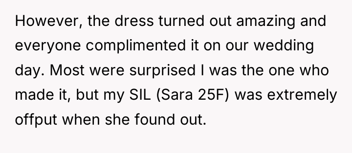 However, the dress turned out amazing and everyone complimented it...