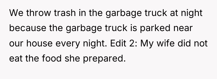 We throw trash in the garbage truck at night because...