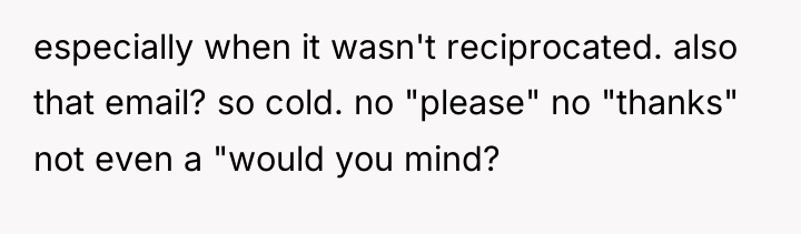 especially when it wasn't reciprocated. also that email? so cold....