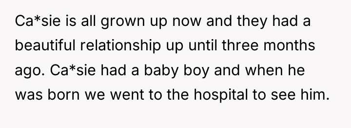 Ca*sie is all grown up now and they had a...