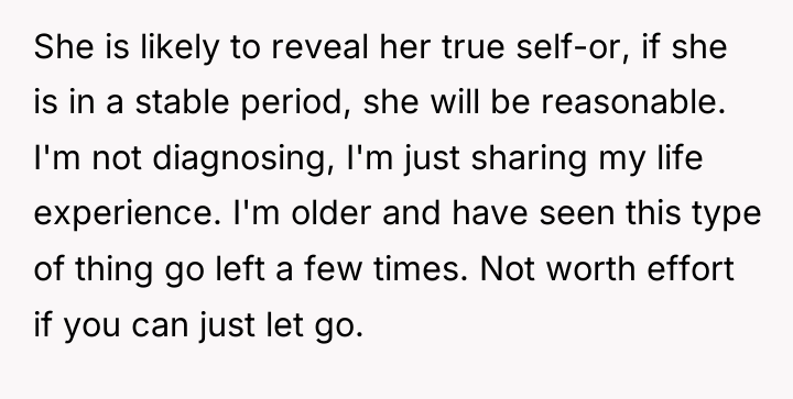 She is likely to reveal her true self-or, if she...