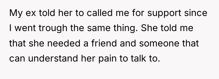 My ex told her to called me for support since...