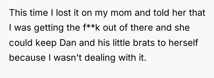 This time I lost it on my mom and told...