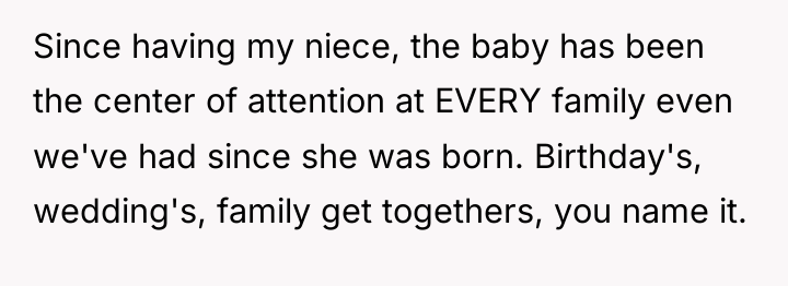 Since having my niece, the baby has been the center...