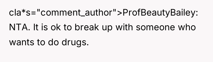 cla*s="comment_author">ProfBeautyBailey: NTA. It is ok to break up with someone...