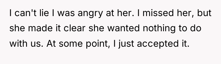 I can't lie I was angry at her. I missed...