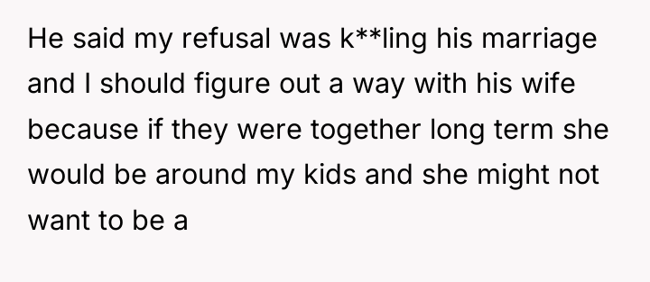He said my refusal was k**ling his marriage and I...