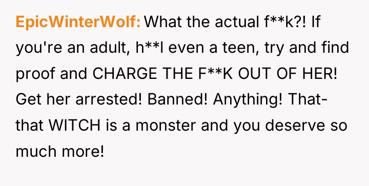 EpicWinterWolf What the actual f**k?! If you're an adult, h**l...