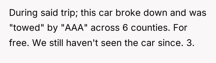 During said trip; this car broke down and was "towed"...