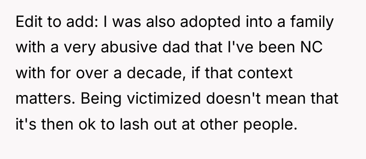 Edit to add: I was also adopted into a family...