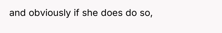 and obviously if she does do so,
