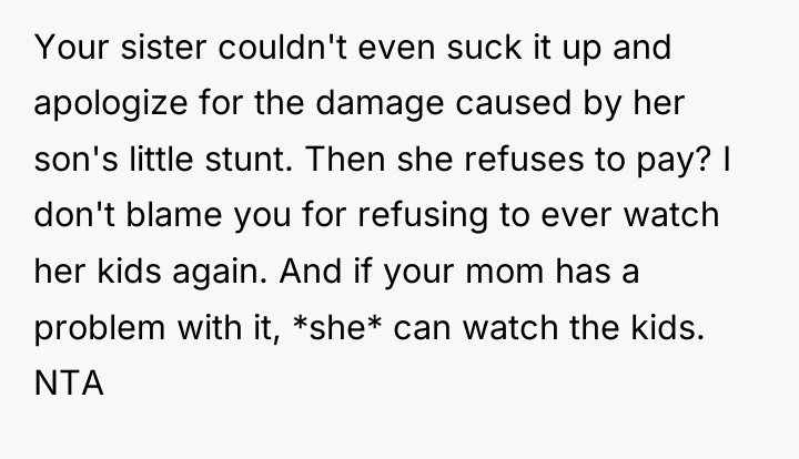 Your sister couldn't even suck it up and apologize for...