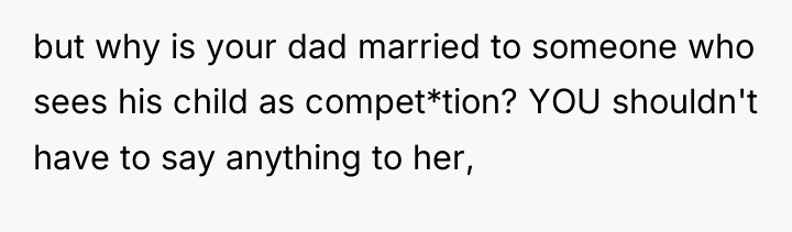 but why is your dad married to someone who sees...