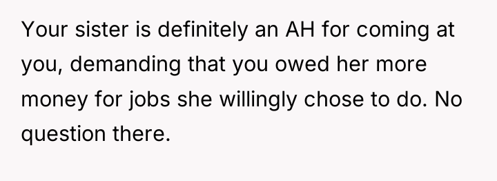 Your sister is definitely an AH for coming at you,...