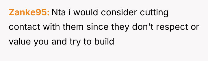 Zanke95 Nta i would consider cutting contact with them since...