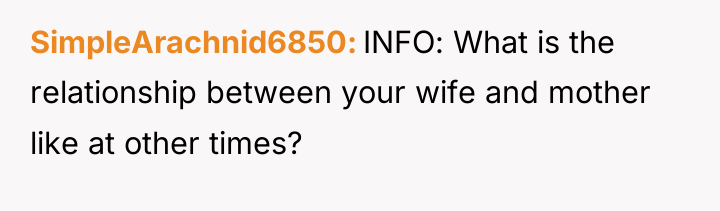 SimpleArachnid6850 INFO: What is the relationship between your wife and...