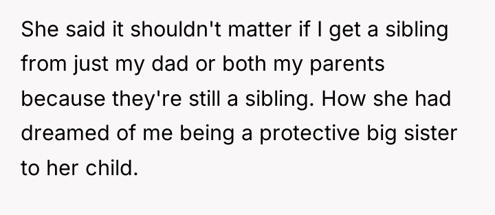 She said it shouldn't matter if I get a sibling...