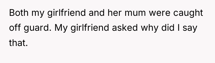 Both my girlfriend and her mum were caught off guard....