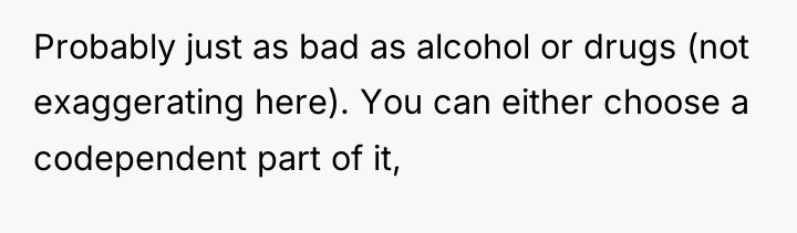 Probably just as bad as alcohol or drugs (not exaggerating...