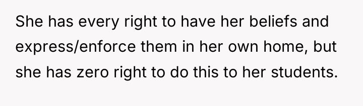 She has every right to have her beliefs and express/enforce...