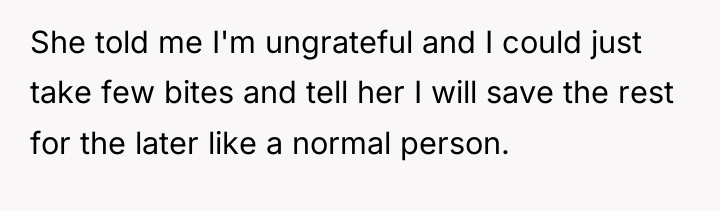 She told me I'm ungrateful and I could just take...