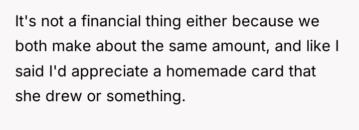 It's not a financial thing either because we both make...