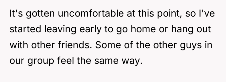It's gotten uncomfortable at this point, so I've started leaving...
