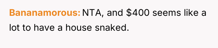 Bananamorous NTA, and $400 seems like a lot to have...