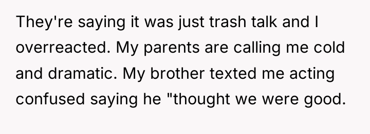 They're saying it was just trash talk and I overreacted....