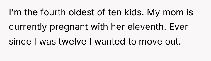 I'm the fourth oldest of ten kids. My mom is...