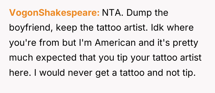 VogonShakespeare NTA. Dump the boyfriend, keep the tattoo artist. Idk...