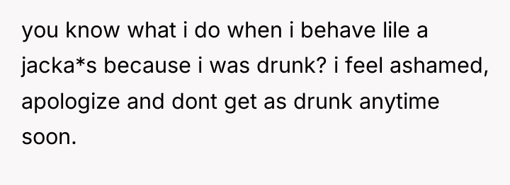 you know what i do when i behave lile a...