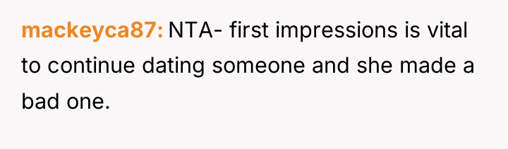 mackeyca87 NTA- first impressions is vital to continue dating someone...