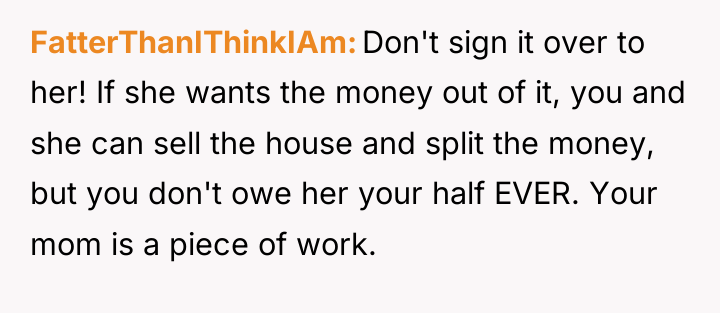 FatterThanIThinkIAm Don't sign it over to her! If she wants...