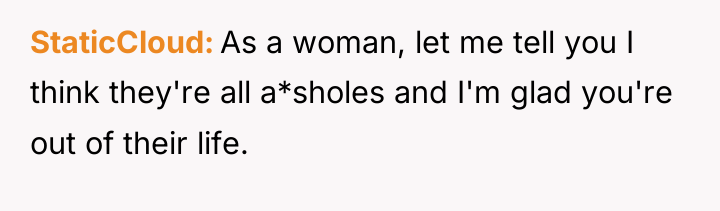 StaticCloud As a woman, let me tell you I think...