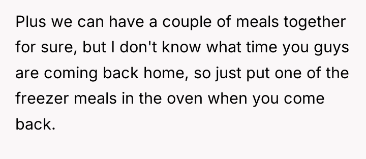 Plus we can have a couple of meals together for...