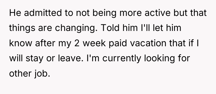He admitted to not being more active but that things...