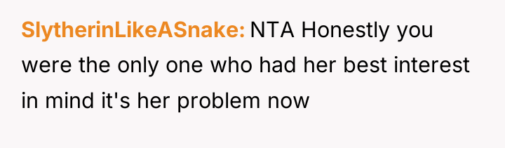 SlytherinLikeASnake NTA Honestly you were the only one who had...