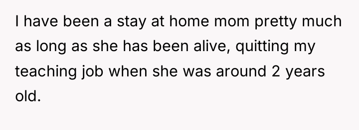I have been a stay at home mom pretty much...