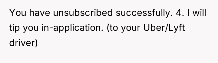 You have unsubscribed successfully. 4. I will tip you in-application....