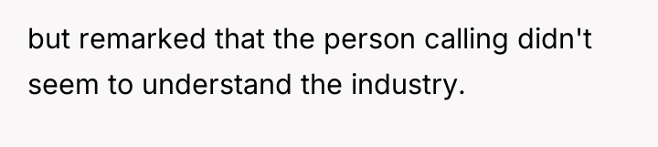 but remarked that the person calling didn't seem to understand...