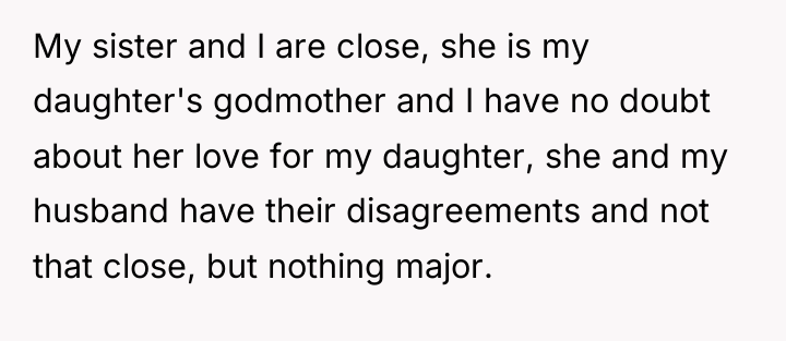 My sister and I are close, she is my daughter's...
