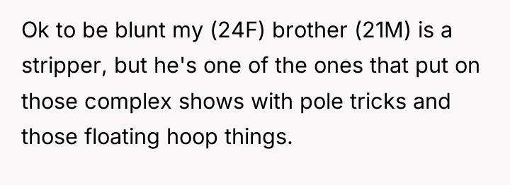 Ok to be blunt my (24F) brother (21M) is a...
