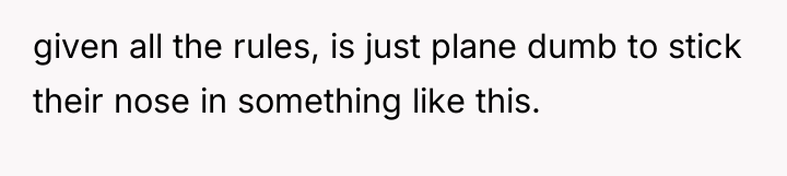 given all the rules, is just plane dumb to stick...