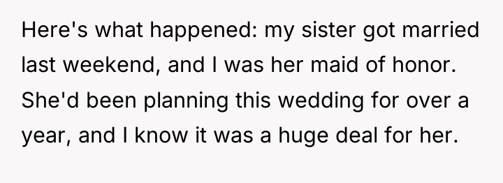 Here's what happened: my sister got married last weekend, and...