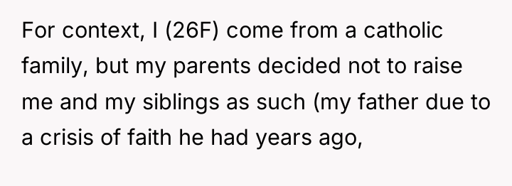 For context, I (26F) come from a catholic family, but...